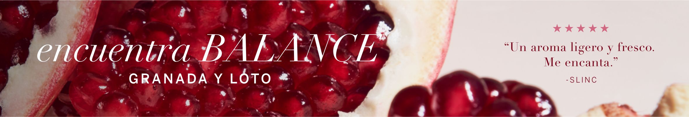 Banner | Granada y Loto | Balance | Natural Beauty | Victoria's Secret Beauty Chile